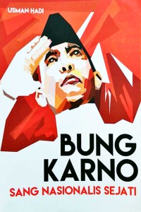 Image of Bung Karno Sang Nasionalis Sejati